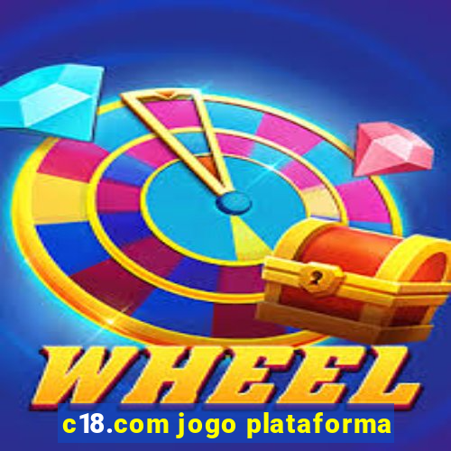 c18.com jogo plataforma