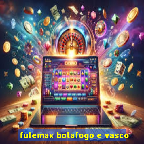 futemax botafogo e vasco