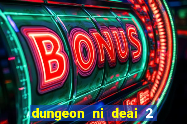 dungeon ni deai 2 temporada dublado data de lançamento