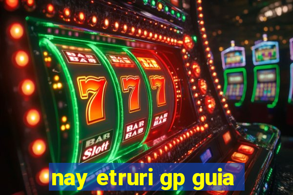 nay etruri gp guia