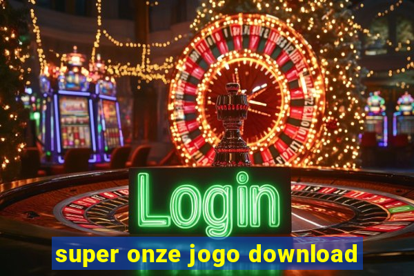 super onze jogo download