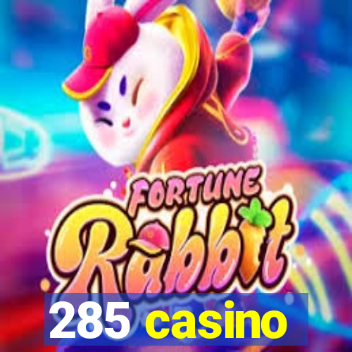 285 casino