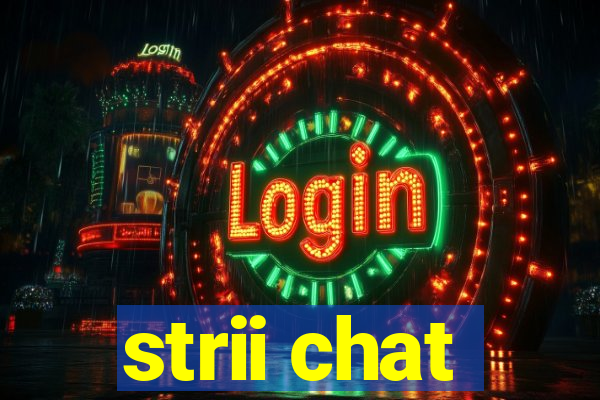 strii chat