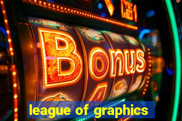 league of graphics