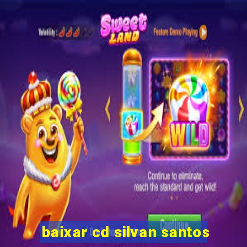 baixar cd silvan santos