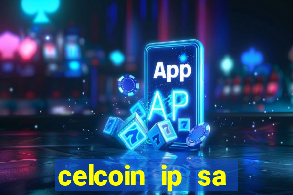 celcoin ip sa plataforma de jogos