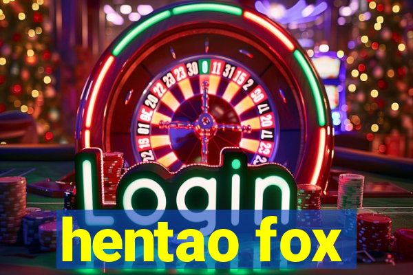 hentao fox