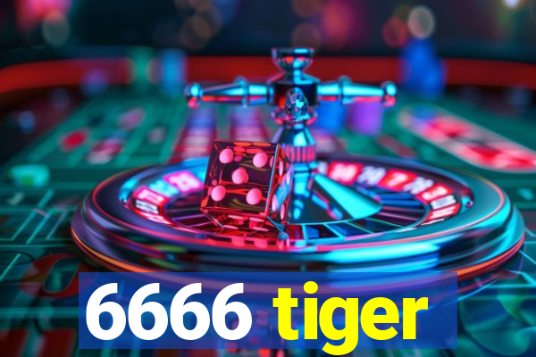 6666 tiger