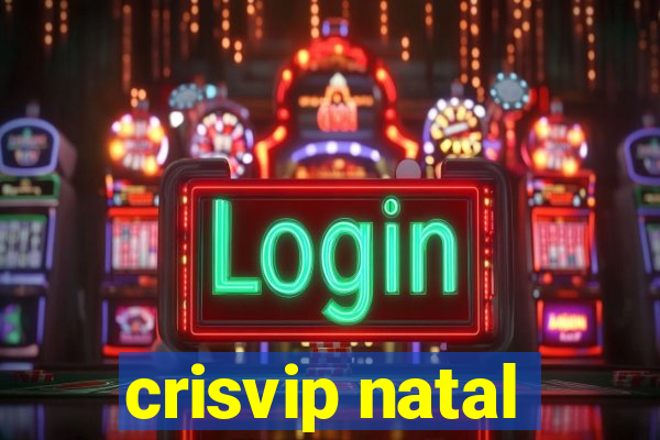 crisvip natal