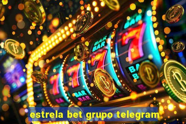 estrela bet grupo telegram