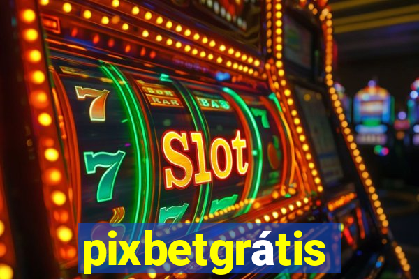 pixbetgrátis