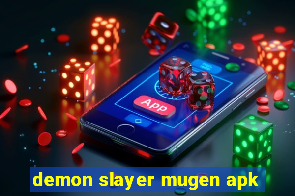 demon slayer mugen apk