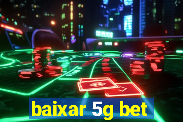 baixar 5g bet