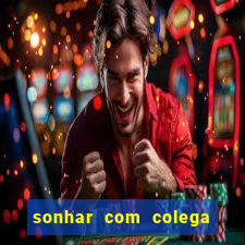 sonhar com colega de trabalho jogo do bicho