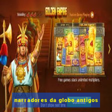 narradores da globo antigos