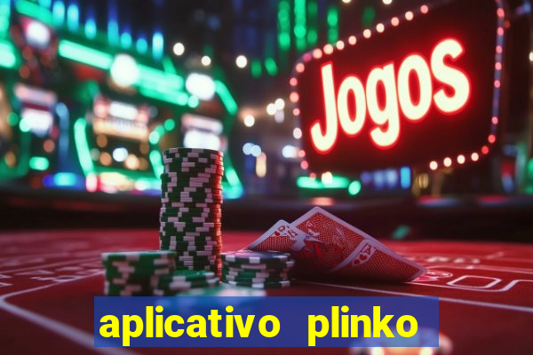 aplicativo plinko paga mesmo