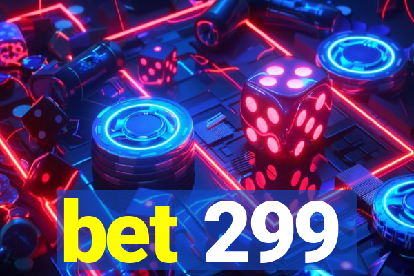 bet 299