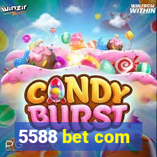 5588 bet com