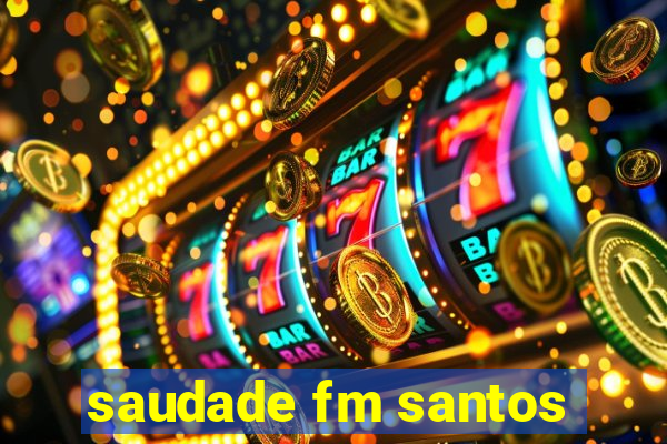 saudade fm santos