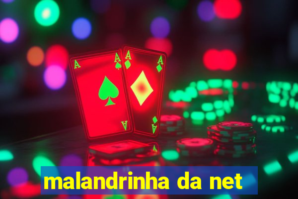 malandrinha da net