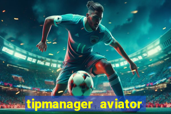 tipmanager aviator aposta ganha