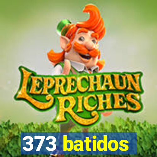 373 batidos