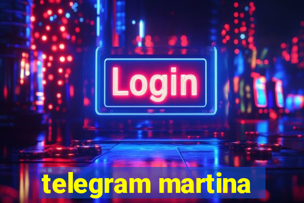 telegram martina