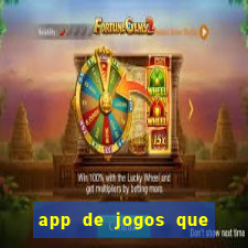 app de jogos que dao dinheiro de verdade