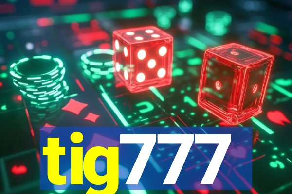 tig777