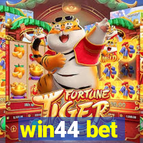 win44 bet