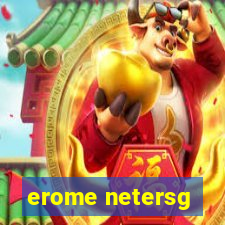 erome netersg