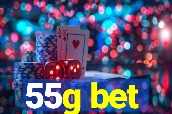 55g bet