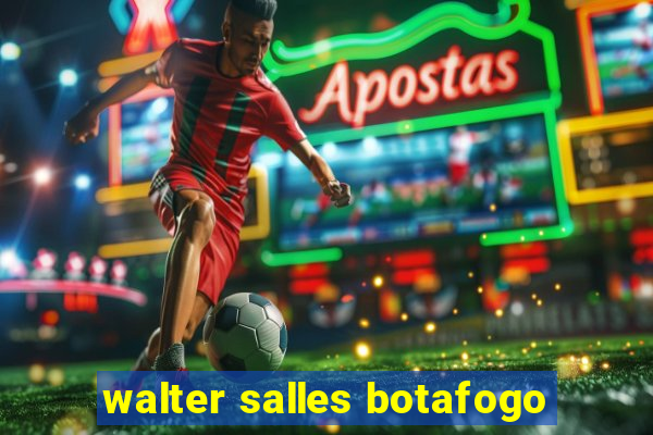 walter salles botafogo