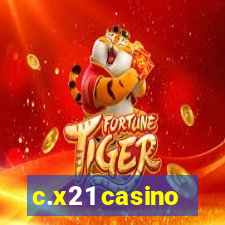 c.x21 casino