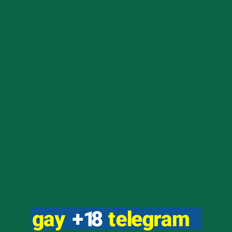 gay +18 telegram