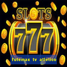 futemax tv atletico x botafogo