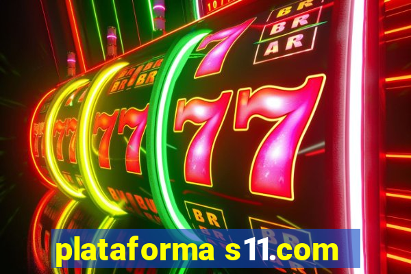 plataforma s11.com