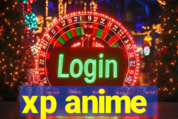 xp anime