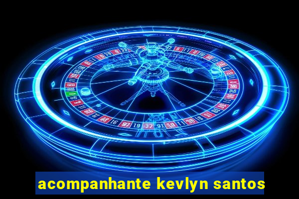 acompanhante kevlyn santos