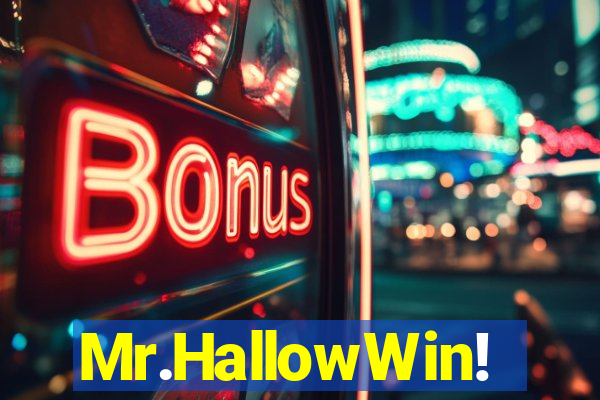 Mr.HallowWin!