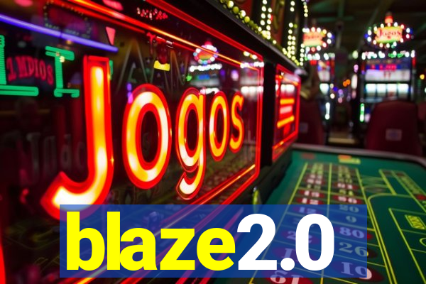 blaze2.0