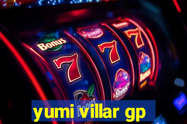 yumi villar gp