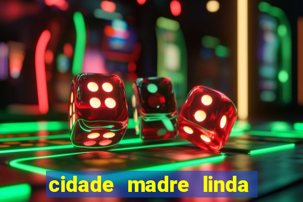 cidade madre linda estados unidos