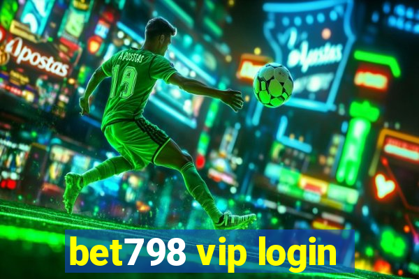 bet798 vip login