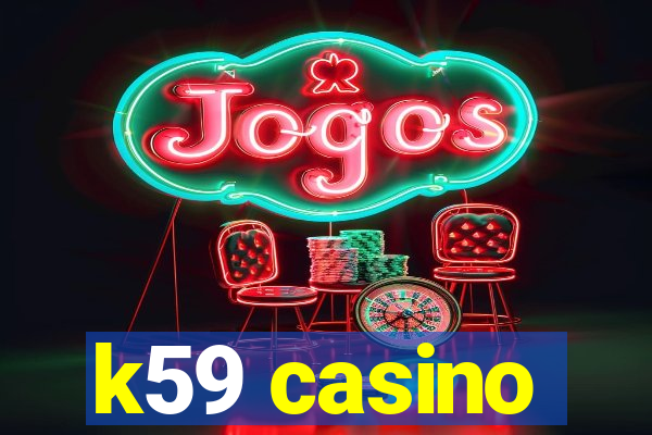 k59 casino