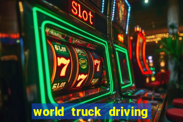 world truck driving simulator dinheiro infinito