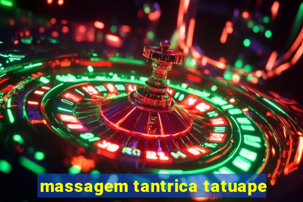 massagem tantrica tatuape