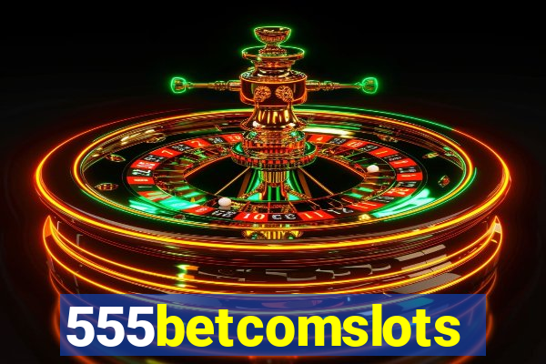 555betcomslots