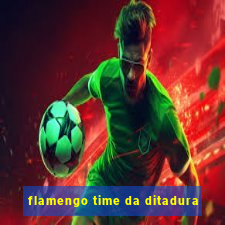 flamengo time da ditadura