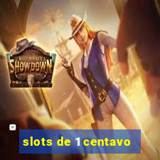 slots de 1 centavo